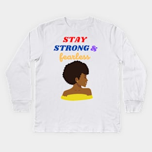 Stay Strong & Fearless Kids Long Sleeve T-Shirt